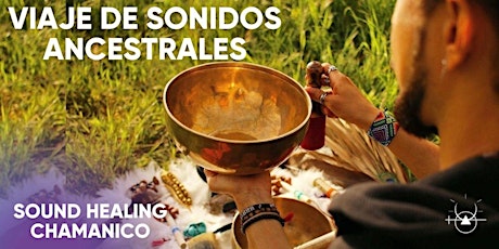 Imagen principal de Viaje de Sonidos Ancestrales (Sound Healing Chamanico)
