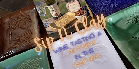 Sip N Clay - Wine Tasting and Pottery Making In The Vineyard Event