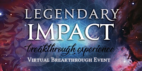 LEGENDARY IMPACT Virtual Breakthrough Event