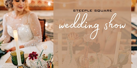 Steeple Square Wedding Show tickets