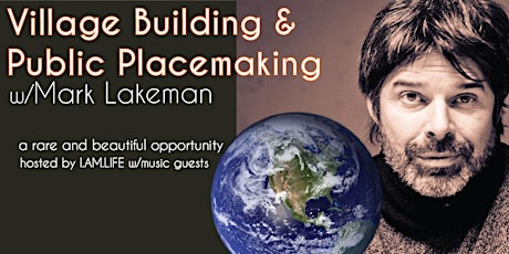Connections: Village Building & Placemaking w/Mark Lakeman primary image