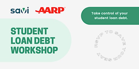 AARP Community: Student Loans 101 Workshop | Powered by Savi ingressos