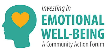 Investing in Emotional Well-Being: A Community Action Forum primary image