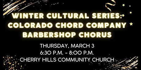 Winter Cultural Series: Colorado Chord Company Barbershop Chorus tickets