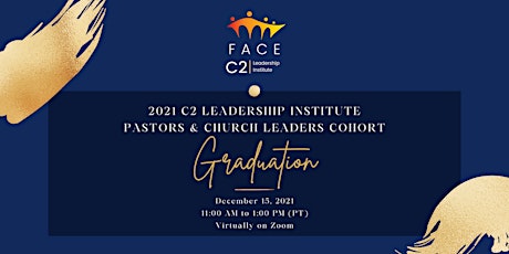 FACE's 2021 C2 Leadership Institute Graduation (Pastor Cohort) primary image