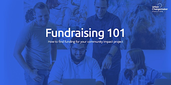 Fundraising 101 for Changemakers -- Understanding your funding options