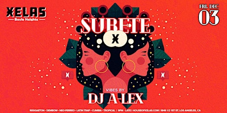 XELAS presents SUBETE Friday 12.03.21 w/ DJ A-LEX primary image