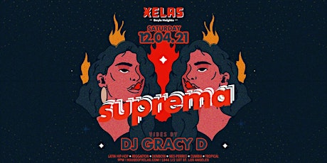 XELAS presents SUPREMA Sat. 12.04.21 w/ DJ GRACY D primary image