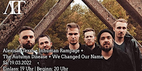 Alexis in Texas | Inhuman Rampage | The Autumn Disease |We Changed Our Name billets