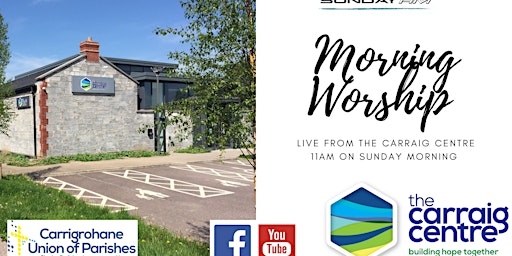 Services at the Carraig Centre (Sunday AM & United Celebrations)