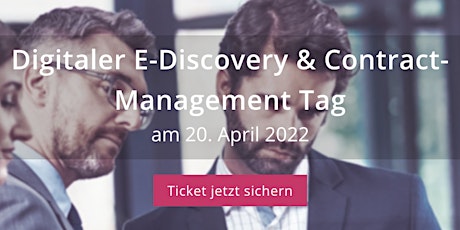 Digitaler E-Discovery  und Contract Management Tag  - 20. April 2022