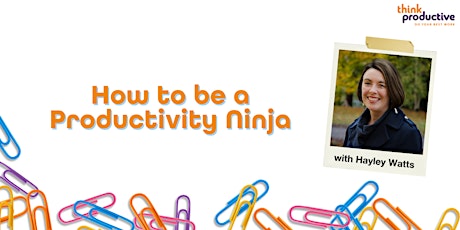 Imagen principal de "How to be a Productivity Ninja" (London) 17th May 2022