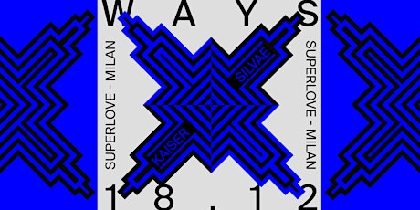 Immagine principale di WAYS x SUPERLOVE: Kaiser, Silvae 