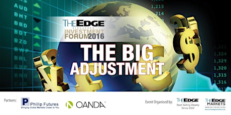The Edge Singapore Investment Forum 2016 - 'The Big Adjustment' primary image