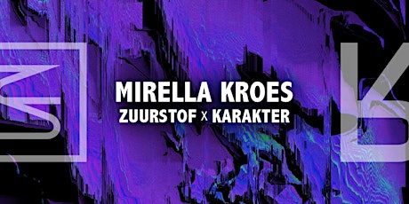 Zuurstof x Karakter - Mirella Kroes Tickets