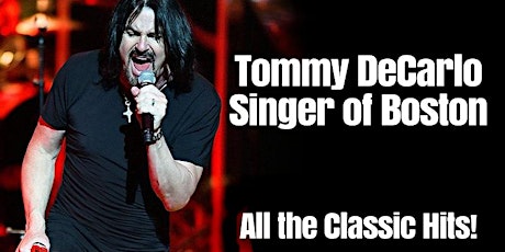 Tommy DeCarlo Boston Singer with (Special Guest) Rudy Cardenas tickets