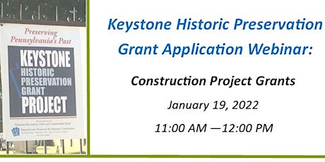 Keystone Historic Preservation Grant Webinar 2022 - Construction Grants tickets
