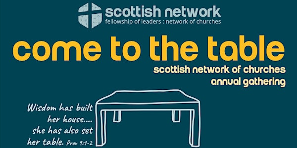 Come to the Table - The Scottish Network Annual Gathering