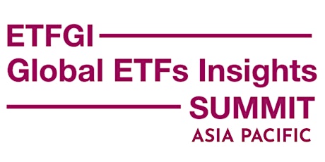 3rd Annual ETFGI Global ETFs Insights Summit - Asia Pacific