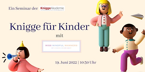 Kinder-Knigge-Seminar am 19.06.2022 in München