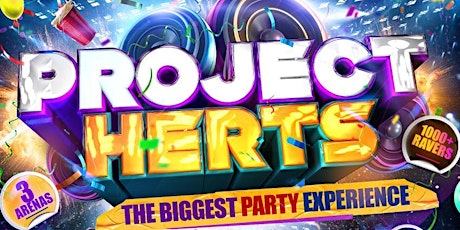 Project Herts - The Biggest Party Experience tickets