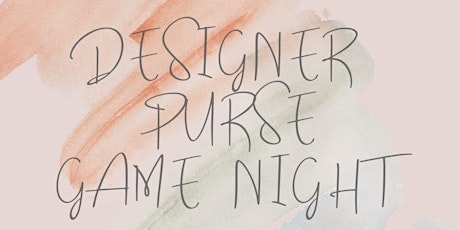 Designer Purse Game Night 2022 tickets