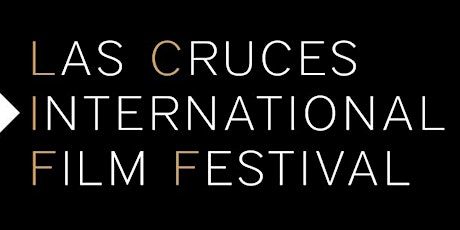 Las Cruces International Film Festival 2022 tickets