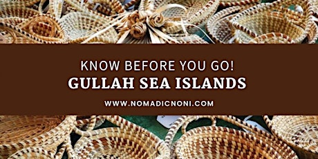 Know Before You Go! Gullah Sea Islands tickets