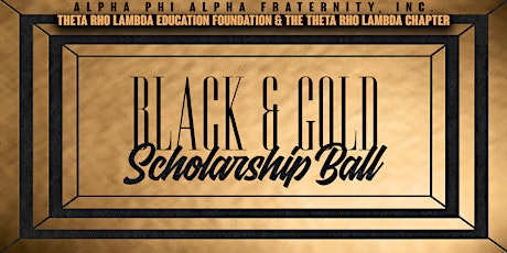 Theta Rho Lambda Education Foundation 55th Black & Gold Scholarship Ball tickets