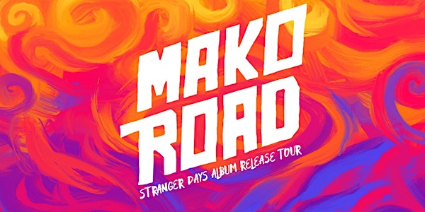 Mako Road | Christchurch Town Hall | NEW DATE