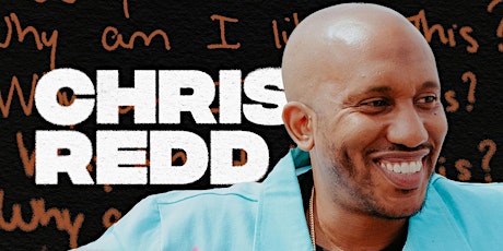 Chris Redd : Why Am I Like This? [COMEDY] @FREMONT ABBEY - EARLY SHOW tickets