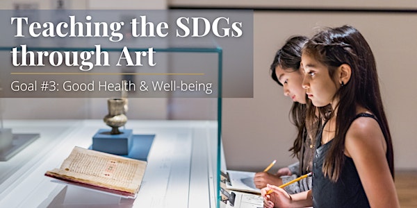 Teaching the SDGs through Art - Goal #3: Good Health & Well-being