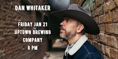 Dan Whitaker at Uptown Brewing Company tickets