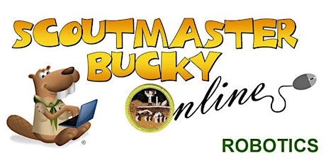 Scoutmaster Bucky Online -  Robotics Merit Badge - 2022-03-07 tickets