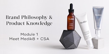 Medik8 Brand Philosophy & Product Knowledge Module 1 tickets