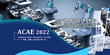 2022 the 4th Asia Conference on Automation Engineering (ACAE 2022)