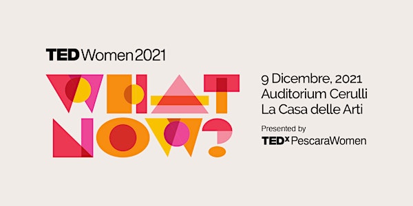 TEDxPescara Women WHAT NOW?
