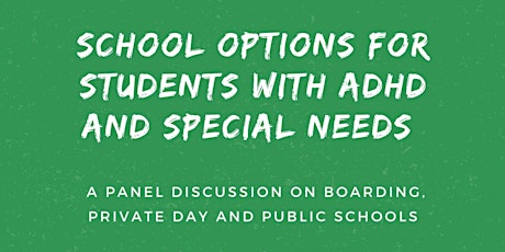 School Options for students with ADHD and Special Needs: A Panel Discussion