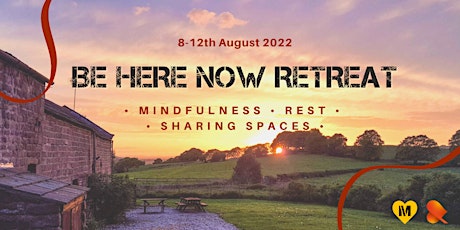 Be Here Now Mindfulness Retreat - August 2022 - near Macclesfield tickets