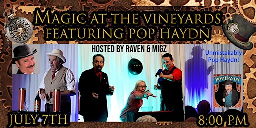 POP HAYDN at Magic at The Vineyards JULY 7th Hosted by Raven and Migz