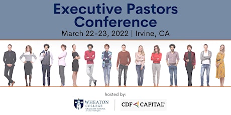 Executive Pastor Conference sponsored by Wheaton College & CDF Captital tickets