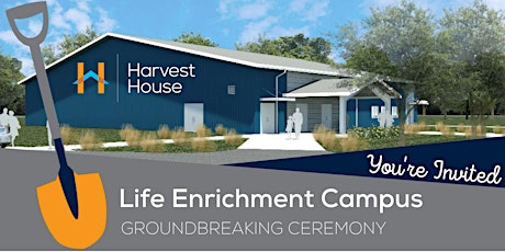 Life Enrichment Campus Groundbreaking primary image