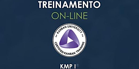 Treinamento KMP I - Kanban University - ONLINE - turma #21 ingressos