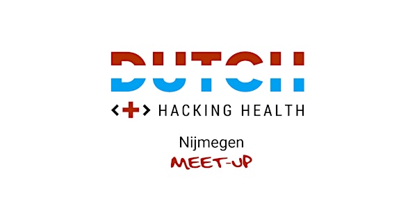 Hacking Health Nijmegen 2016 - Meetup Pre Hackathon