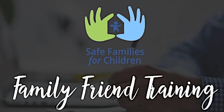 Safe Families Session 2: Family Friend Training tickets