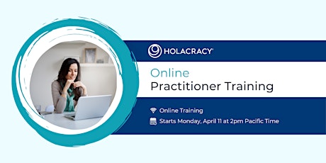 Primaire afbeelding van Online Holacracy Practitioner Training with Rebecca Brover - April 2022