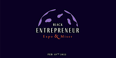 Vendor Registration: 2022 Black Entrepreneur Expo & Mixer tickets