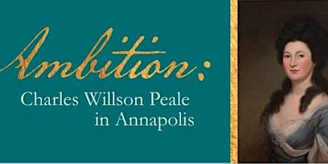 Members Exhibition Opening- Ambition: Charles Willson Peale in Annapolis tickets