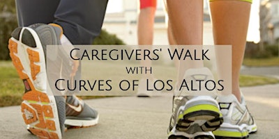 Caregivers’ Walk with Curves of Los Altos