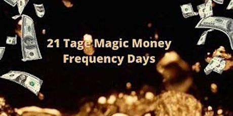Hauptbild für 21 Tage MAGIC MONEY FREQUENCY DAYS